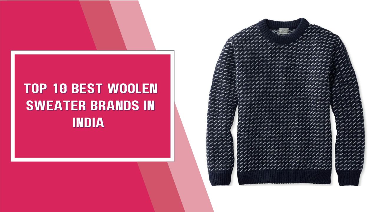 Top 10 Best Woolen Sweater Brands In India 